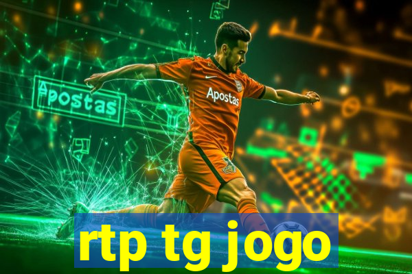 rtp tg jogo